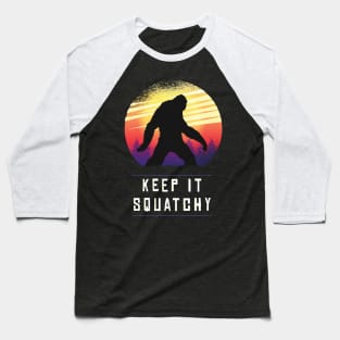 Keep It Squatchy Funny Bigfoot Sasquatch Baseball T-Shirt
